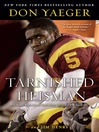 Tarnished Heisman (eBook): Did Reggie Bush Turn His Final College Season into a Six-Figure Job?